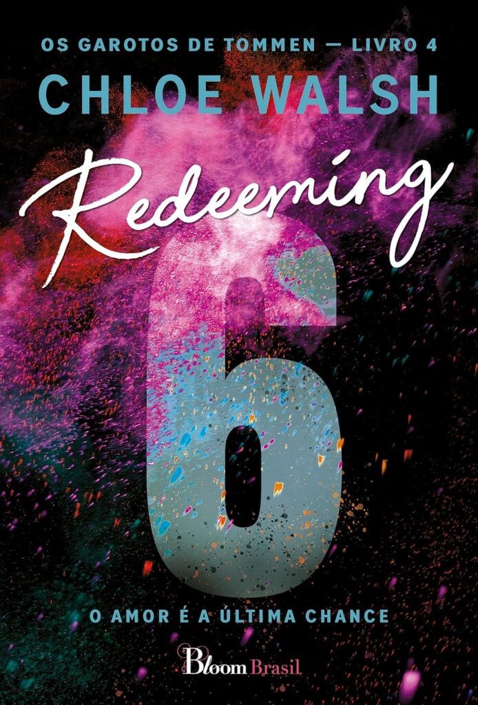 Capa do livro Redeeming 6: O amor é a última chance, de Chloe Walsh