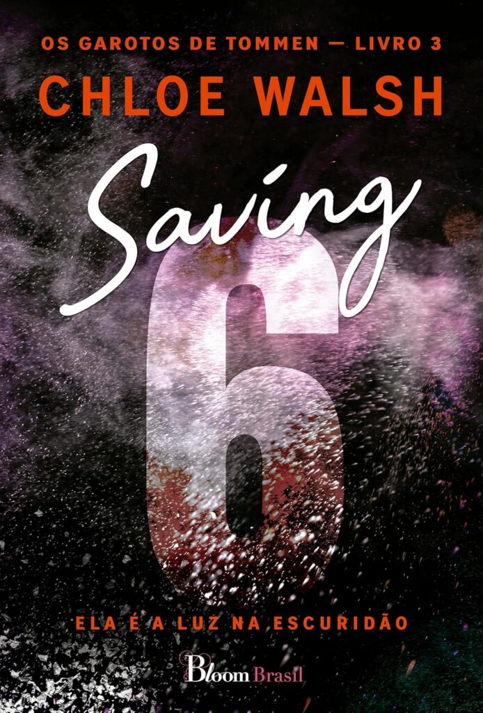 Capa do livro Saving 6: Ela é a luz na escuridão, de Chloe Walsh