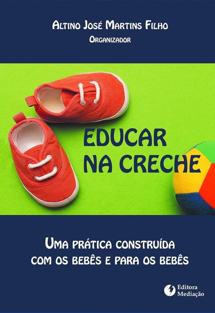 Capa do livro Educar na creche, organizado por Altino José Martins Filho