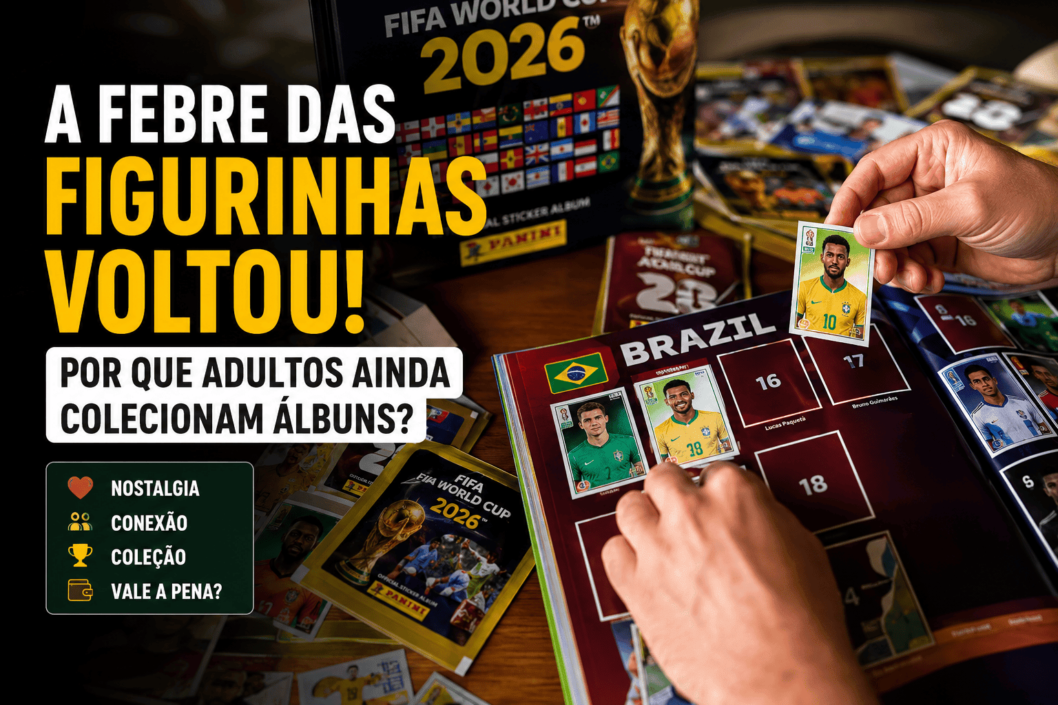 Adulto colando figurinha em álbum da Copa 2026 com envelopes espalhados sobre a mesa.